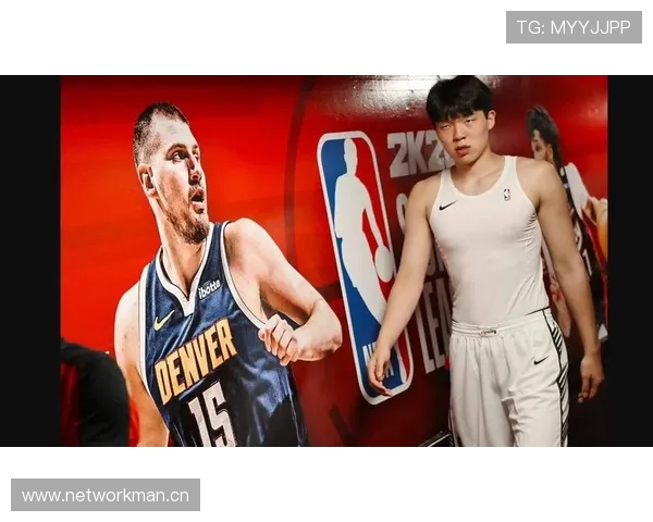 杨瀚森或将迎来对阵偶像约基奇的机会展现自我潜力